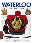 Waterloo : les reliques